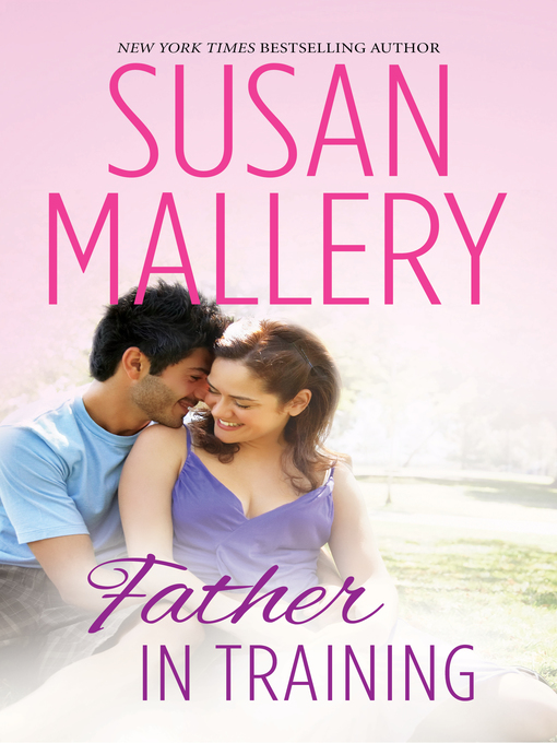 Title details for Father in Training by Susan Mallery - Wait list